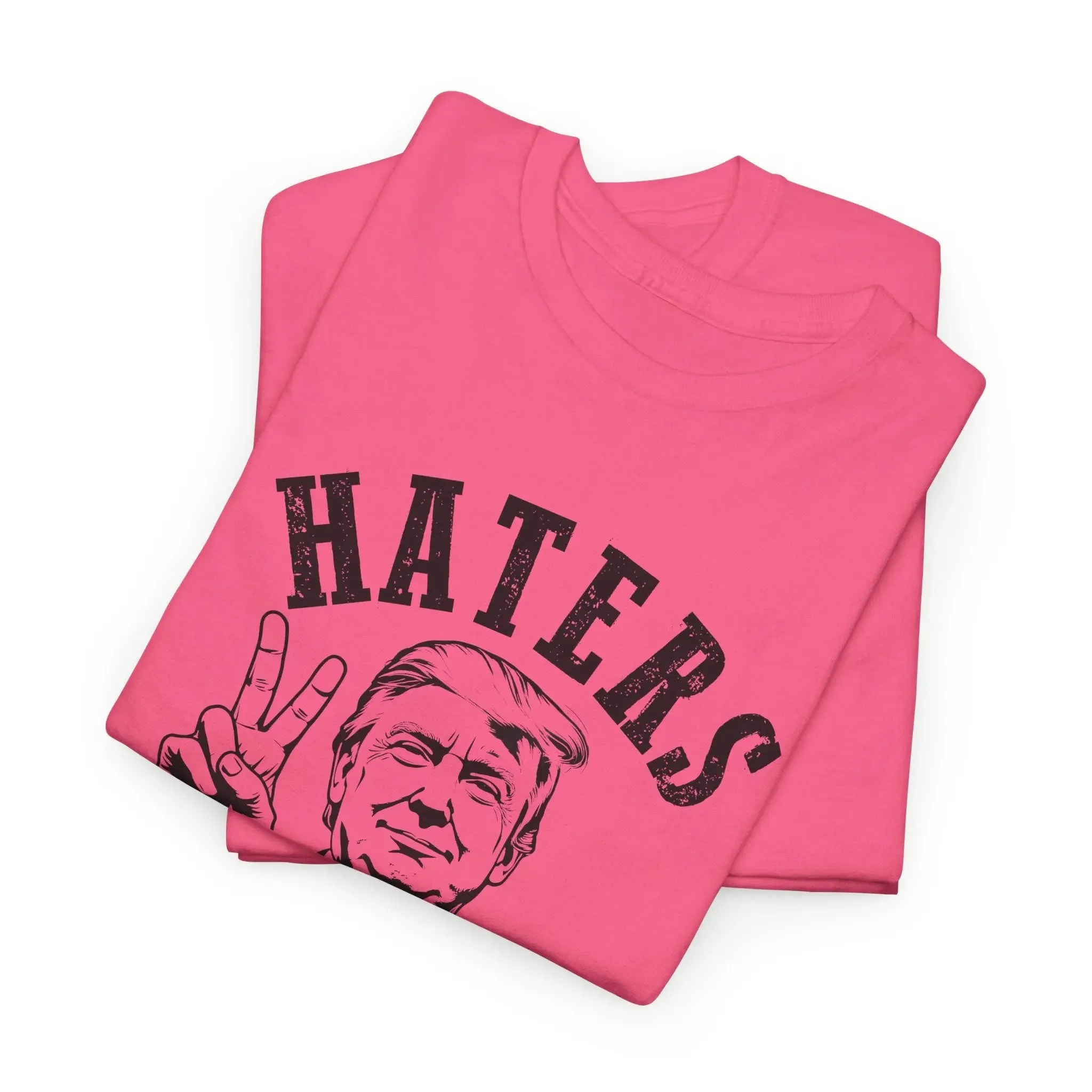 Haters Gonna Hate Unisex Cotton T-shirt